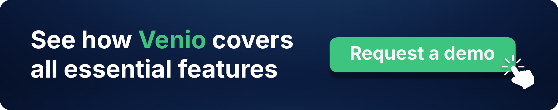 See how Venio covers all essential features